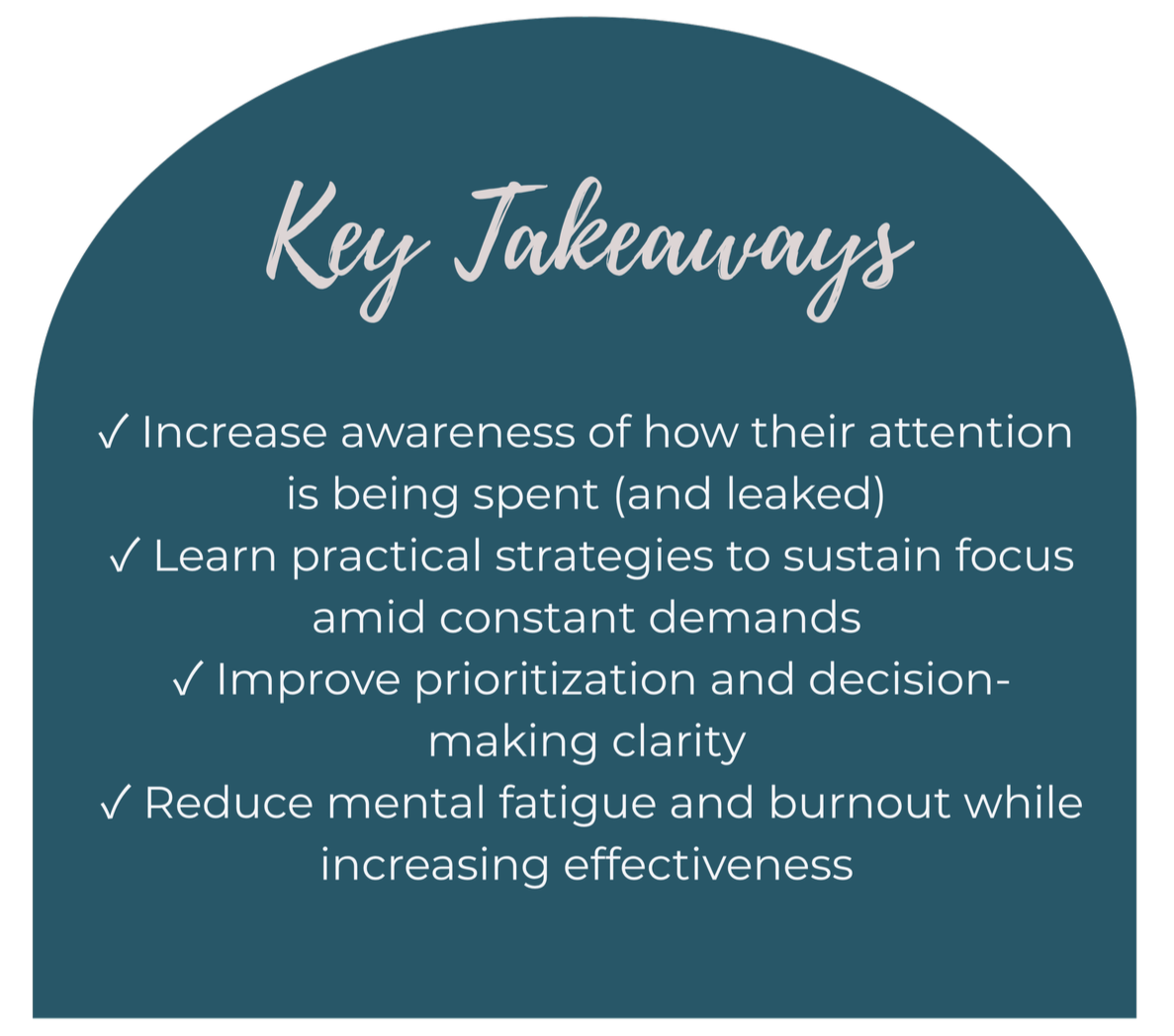 A teal, semi-circular infographic titled "Key Takeaways" listing four points about increasing focus and reducing burnout.