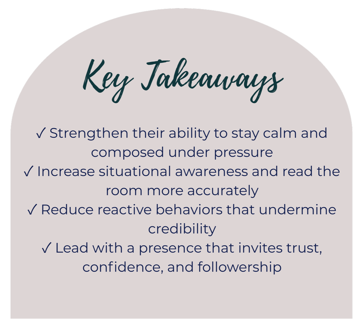 A graphic titled 'Key Takeaways' listing four points: 1. Strengthen their ability to stay calm and composed under pressure. 2. Increase situational awareness and read the room more accurately. 3. Reduce reactive behaviors that undermine credibility. 4. Lead with a presence that invites trust, confidence, and followership.