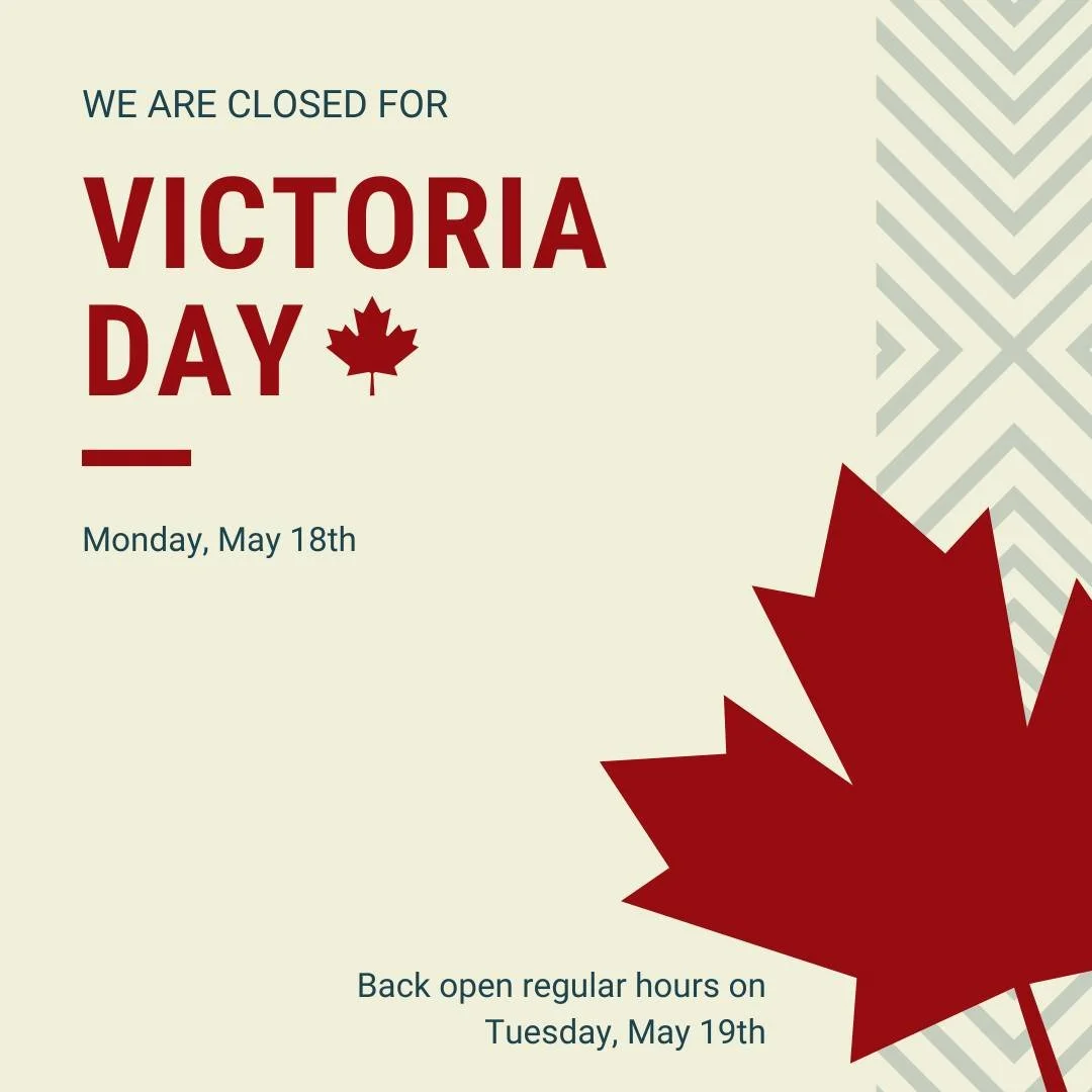 We are closed this Monday, May 18th, but back open Tuesday, May 18th. 
Happy long weekend! 🇨🇦🍁