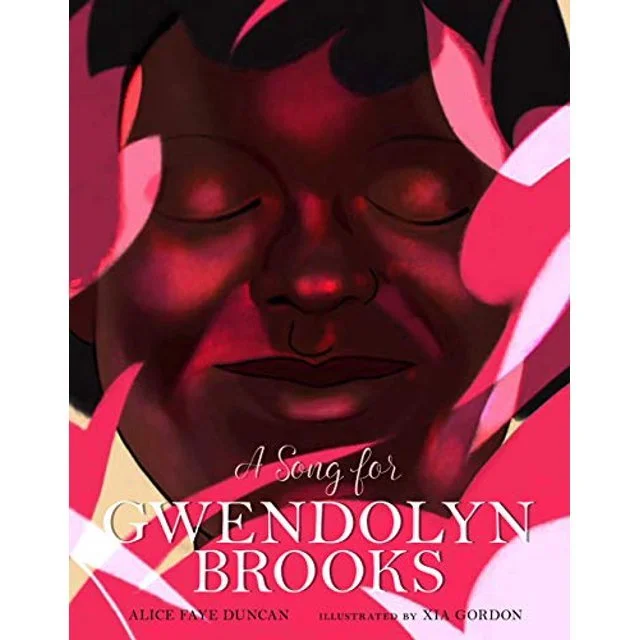 Book cover featuring a portrait of a woman with dark skin and closed eyes, surrounded by pink and red abstract shapes over a beige background. Title reads "A Song for Gwendolyn Brooks" with authors Alice Faye Duncan and Xia Gordon.