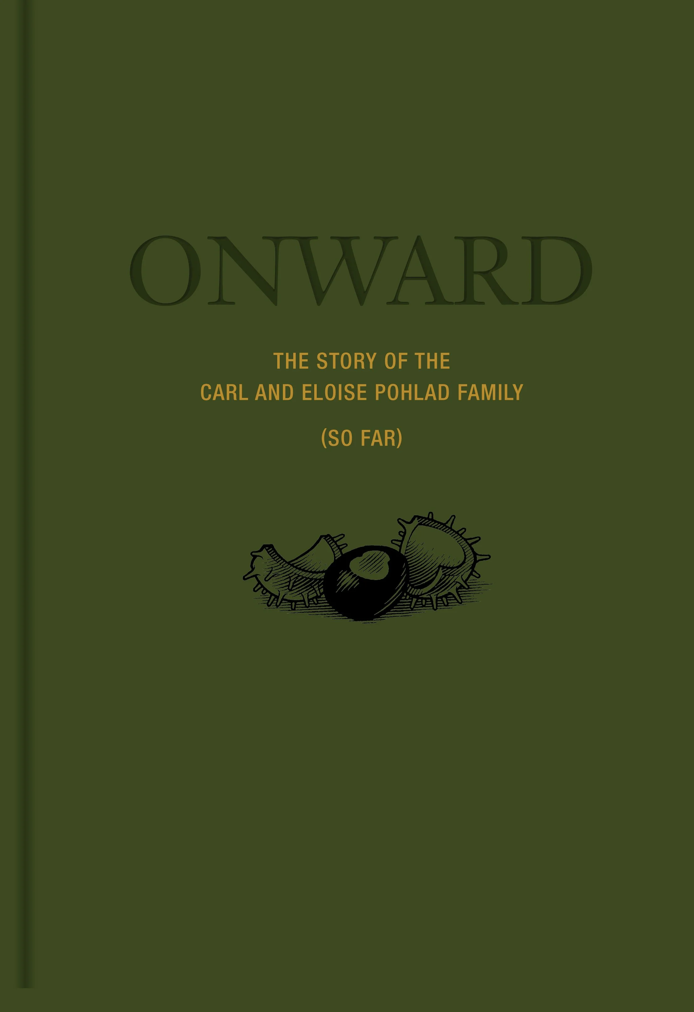 The book cover for "Onward: The Story of the Carl and Eloise Pohlad Family (So Far)" by Dave Kenney