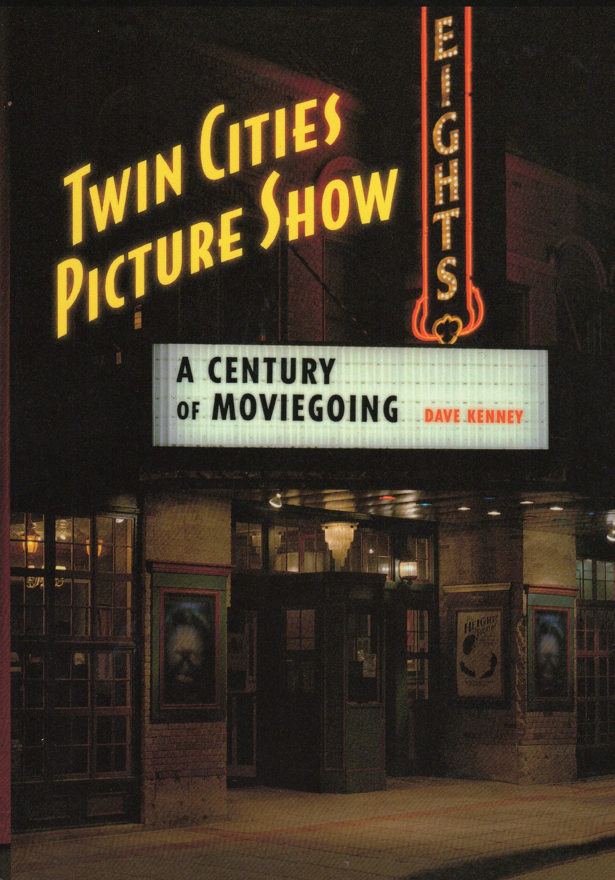 Book cover for Twin Cities Picture Show: A Century of Moviegoing by Dave Kenney