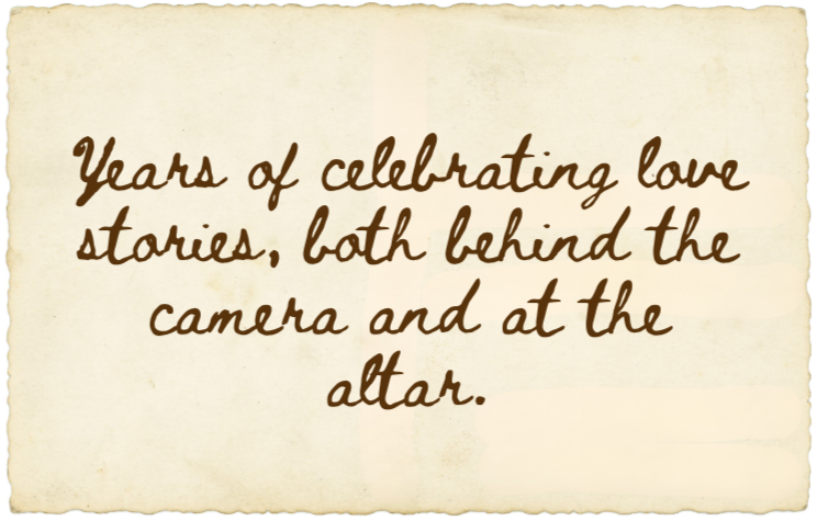 A vintage-looking beige card with handwritten-style brown text that says, "Years of celebrating love stories, both behind the camera and at the altar."