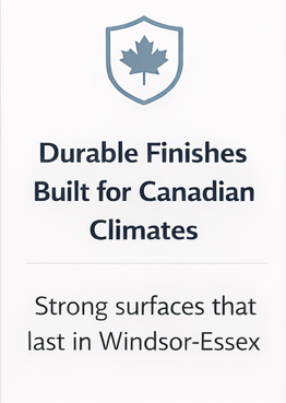 Text with a shield and maple leaf logo that says 'Durable Finishes Built for Canadian Climates' and describes strong surfaces lasting in Windsor-Essex.