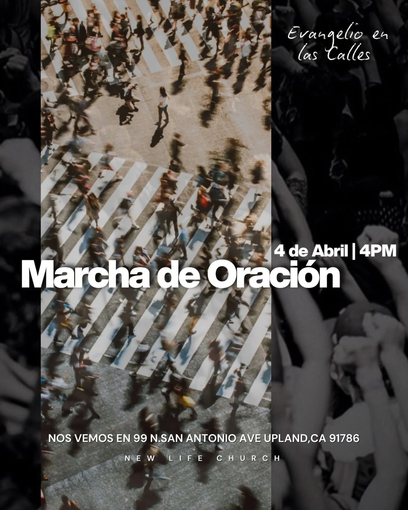 Marcha de Oraci&oacute;n
Ma&ntilde;ana a las 4pm 
Nos vemos en 99 N.San Antonio Ave 
Upland,CA 91786