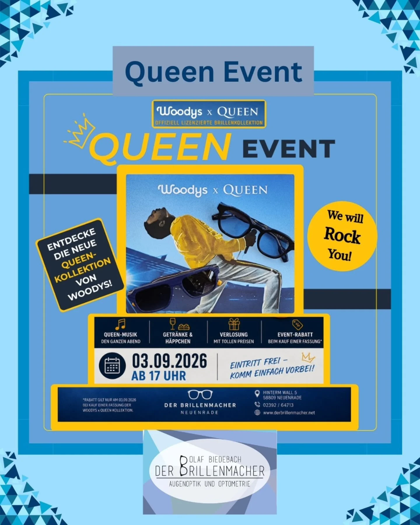|Werbung|

👑 WOODYS x QUEEN &ndash; beim Brillenmacher in Neuenrade! 🎸

Am 03.09. ab 17 Uhr dreht sich bei uns Alles um eine ganz besondere Brillenkollektion: die offiziell lizenzierten QUEEN-Brillen von WOODYS.

Freut euch auf au&szlig;ergew&ouml;