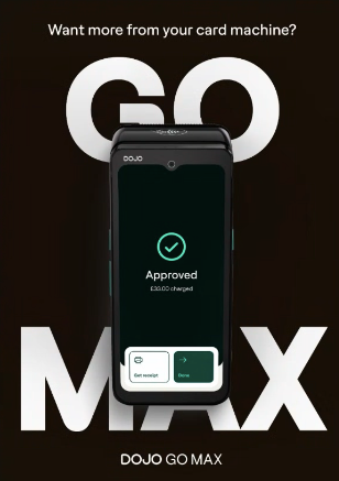 The New Dojo Go Max: A Bigger, Faster Card Machine for UK Businesses