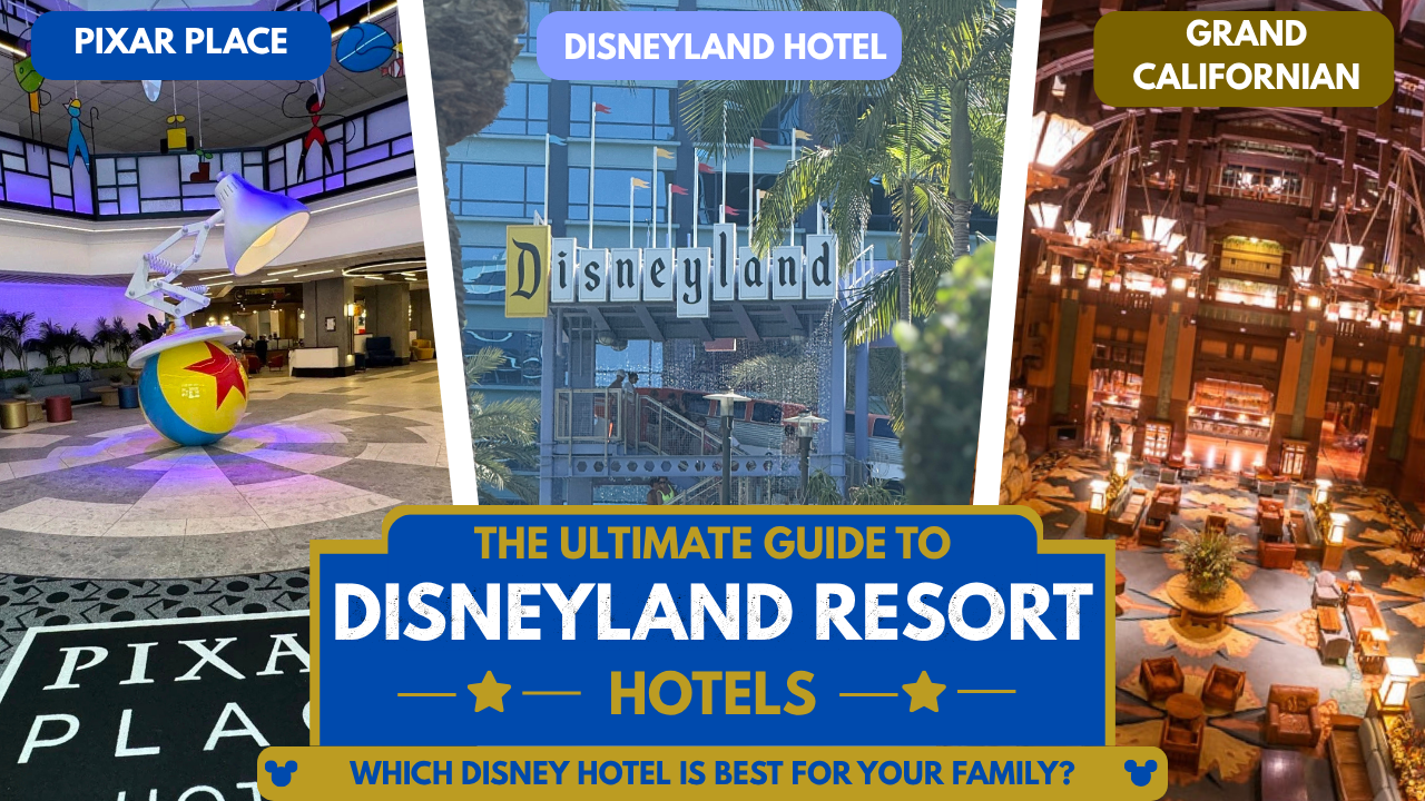 Which Disneyland California Hotel Is Best? Full Family Guide to Disney’s On-Site Hotels