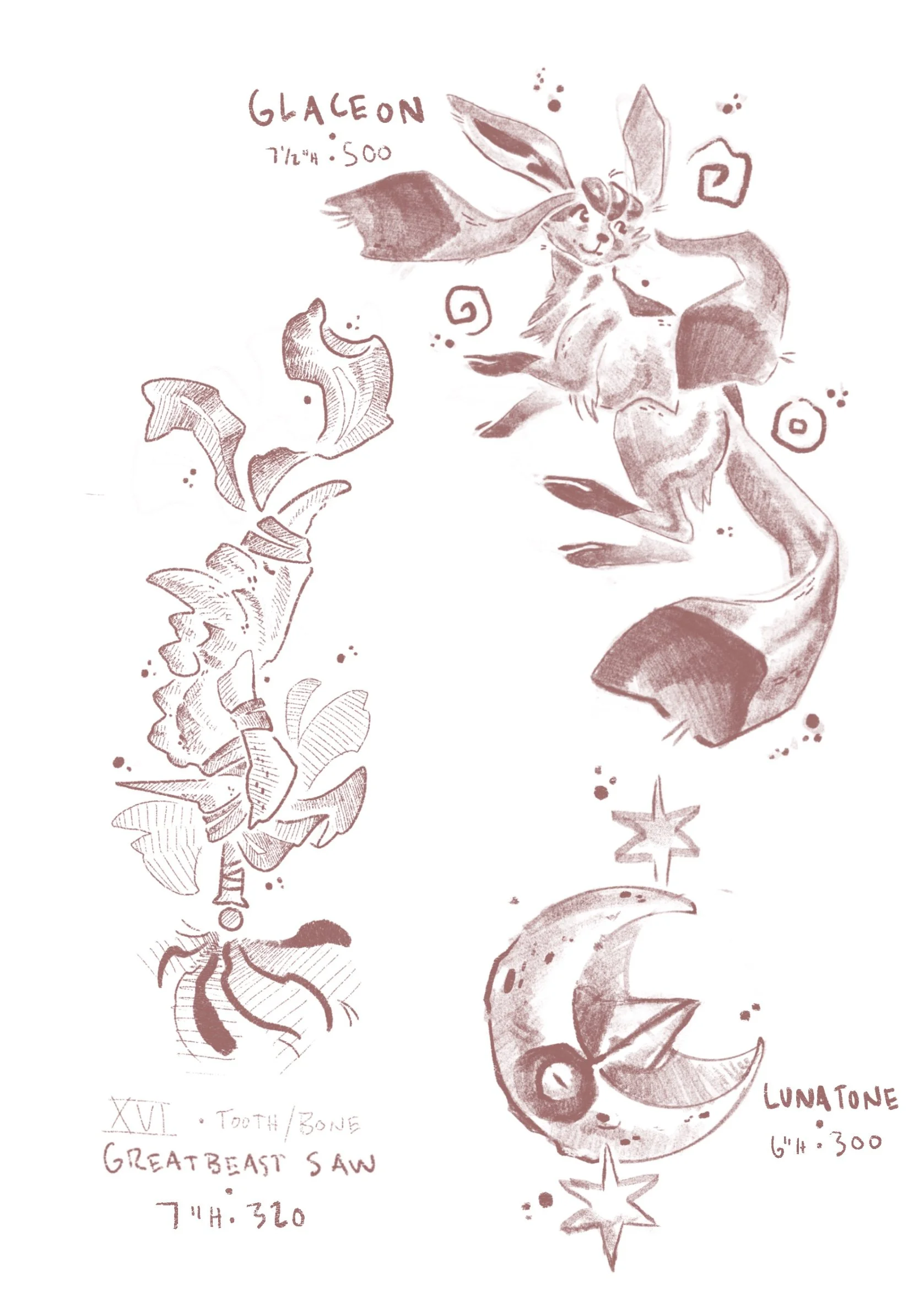 Tattoo flash sheet. two pokemon, GLACEON 7 1/2" height 500 USD, LUNATONE 6" height 300 USD. One sword based off an opossum skull called GREATBEAST SAW 7" height 320 USD