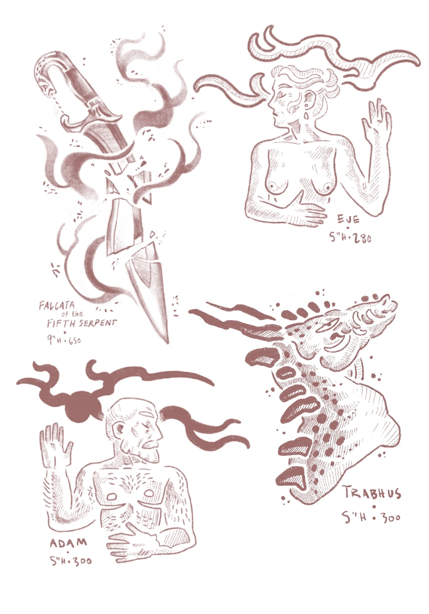 tattoo flash. top left a blade with fire called FALCATA OF THE FIFTH SERPENT 9" height 650 USD, top right a trans woman named EVE 5" height 280 USD, bottom left trans man named ADAM 5" height 300, bottom right dragon named TRABHUS 5" height 300 USD