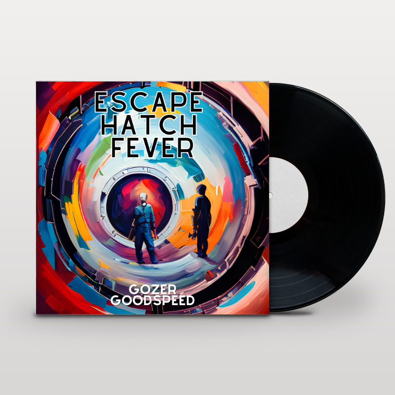 Gozer Goodspeed - Escape Hatch Fever