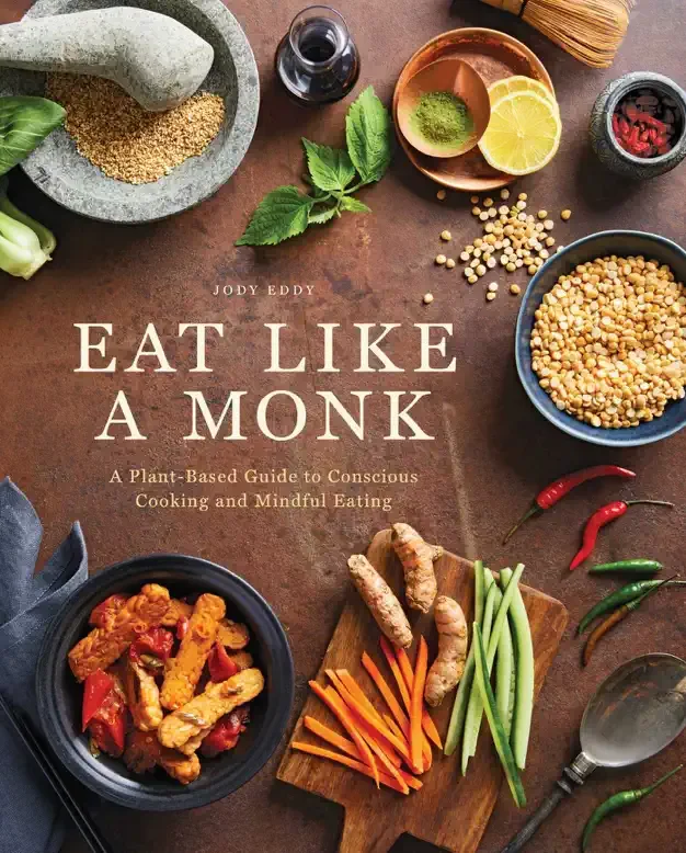 Eat Like a Monk plant-based cookbook Jody Eddy