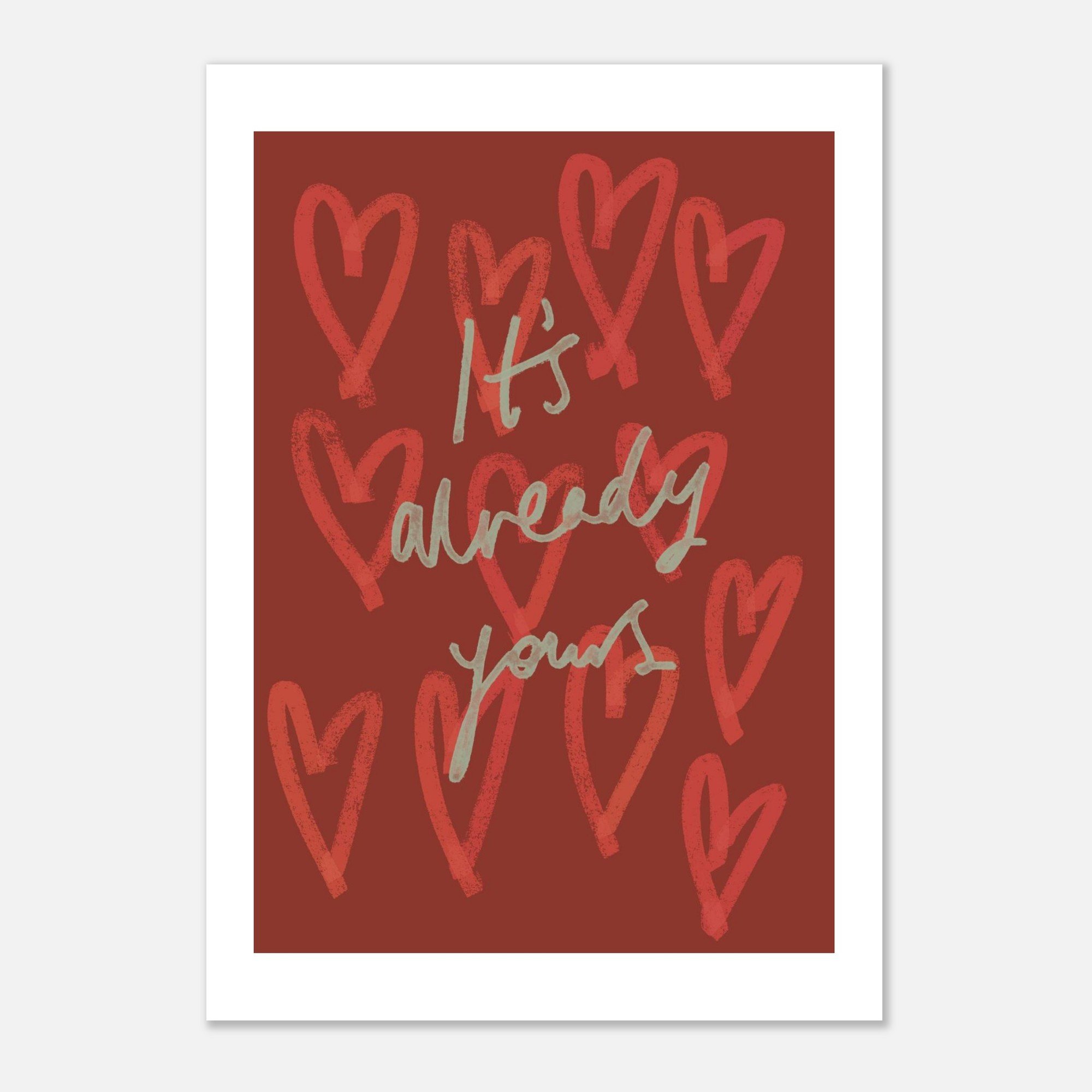 It's already yours + hearts - Matte Paper Poster