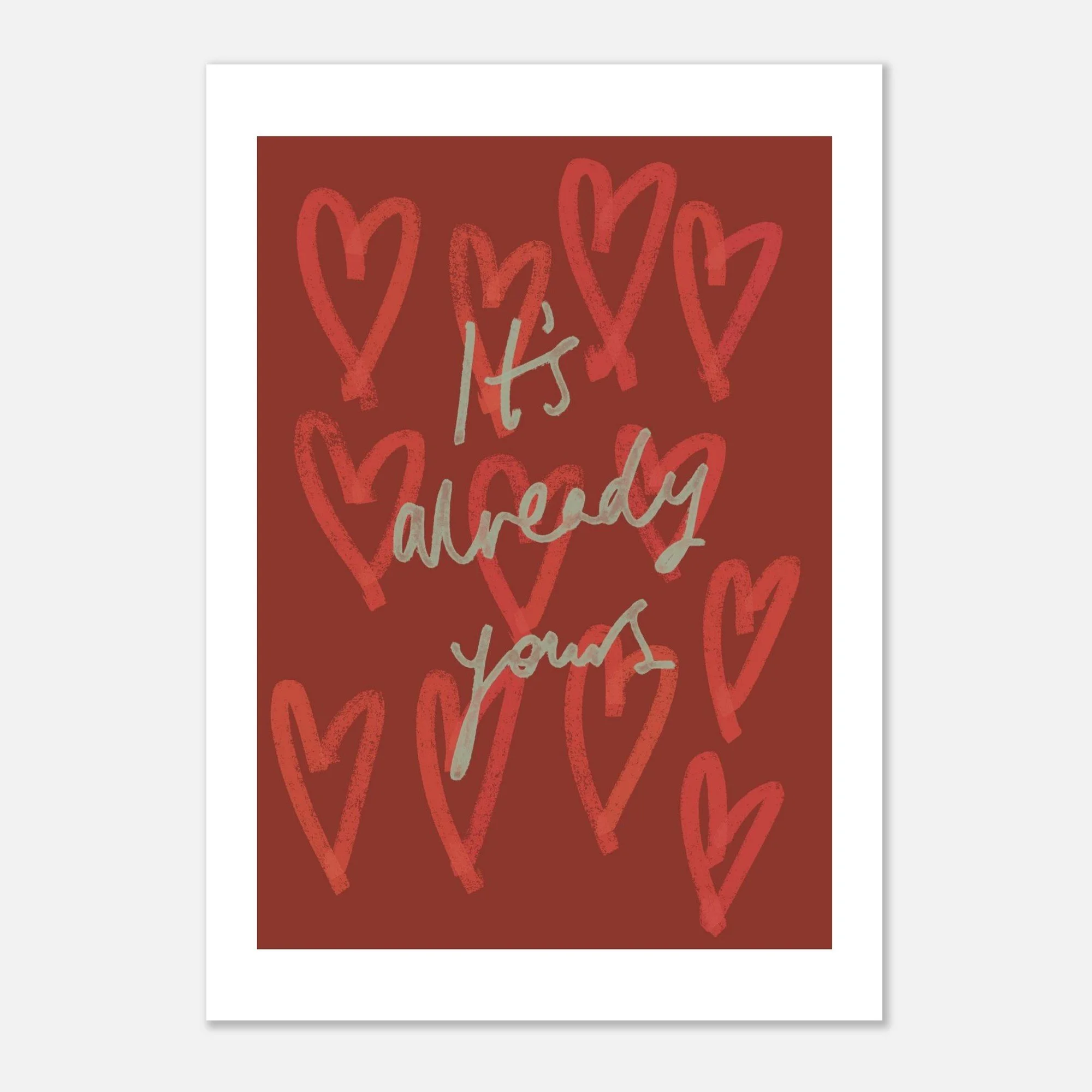 It's already yours + hearts - Matte Paper Poster