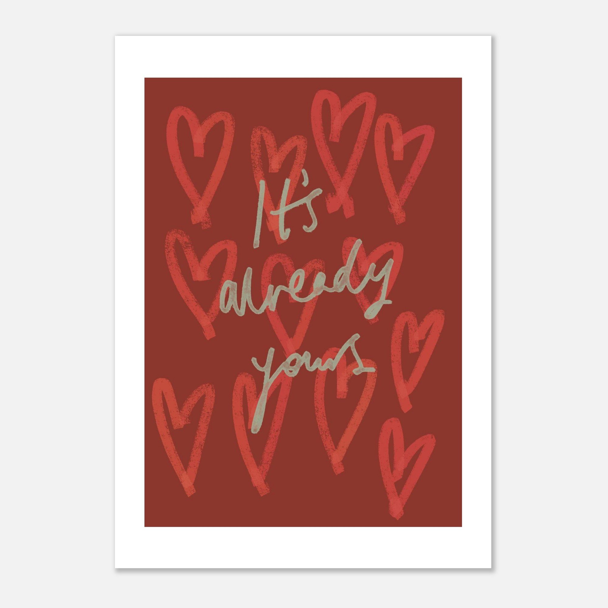 It's already yours + hearts - Matte Paper Poster