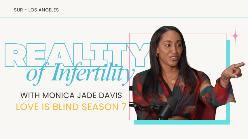 ‘I Know I’ll Be a Mom’: Love Is Blind’s Monica Davis on IVF Heartbreak, One ‘Golden’ Embryo, and Refusing to Lose Hope
