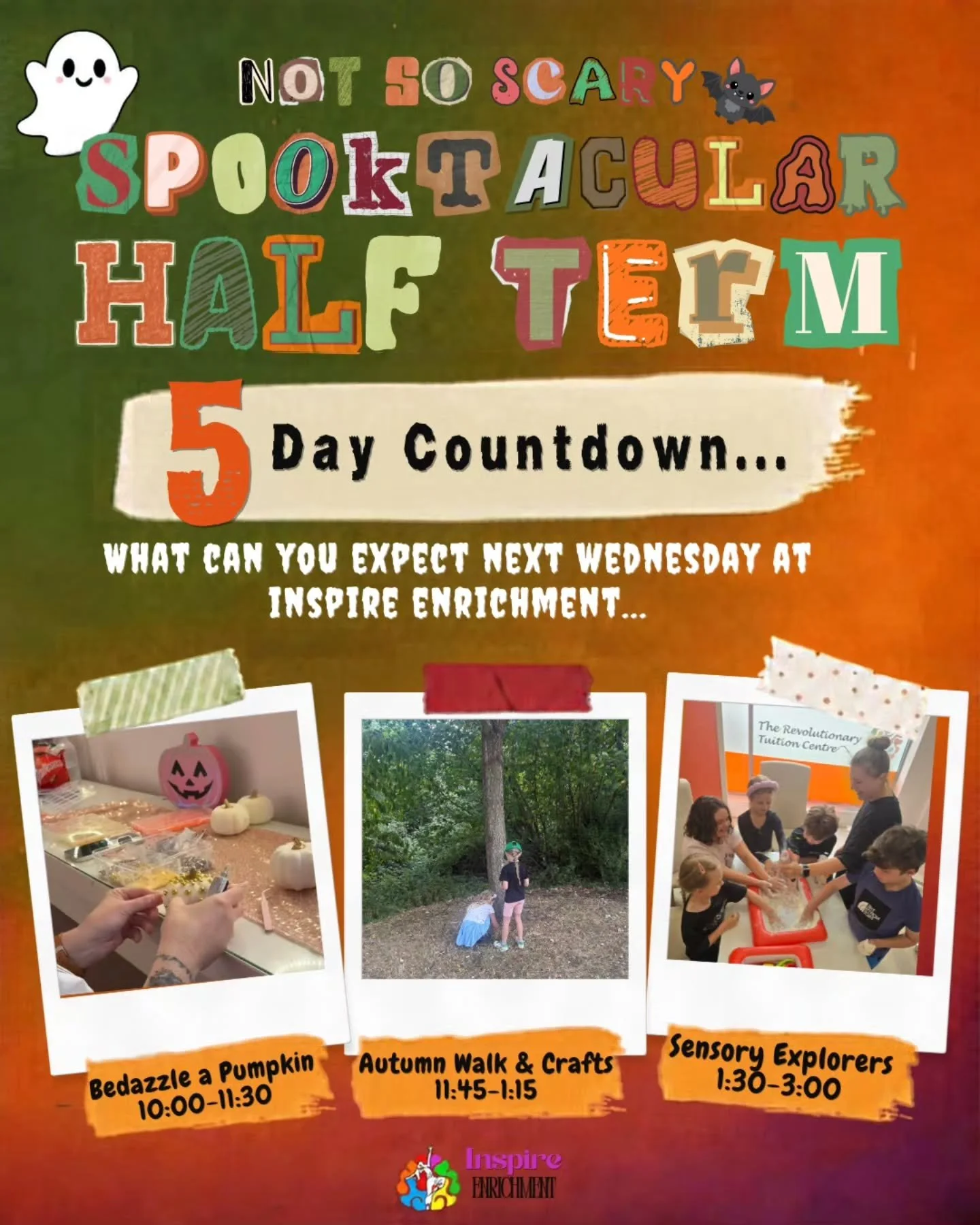 THE 5 DAY COUNTDOWN IS ON! 🎃

Not So Scary Spooktacular Half Term is getting CLOSER! 👻

Next Wednesday, we&rsquo;ve got even more fun coming to Inspire Enrichment, including Bedazzle a Pumpkin, Autumn Walk &amp; Crafts, and Sensory Explorers. 🍁🎃
