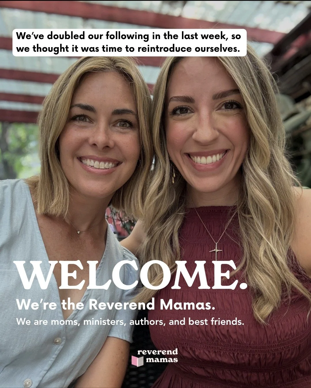We have a lot of new followers, so we thought it was a good time to reintroduce ourselves. Welcome to Reverend Mamas!

We are moms, ministers, authors, and best friends. We have a lot of passions, including:
✨Writing children's books together!
✨Highl
