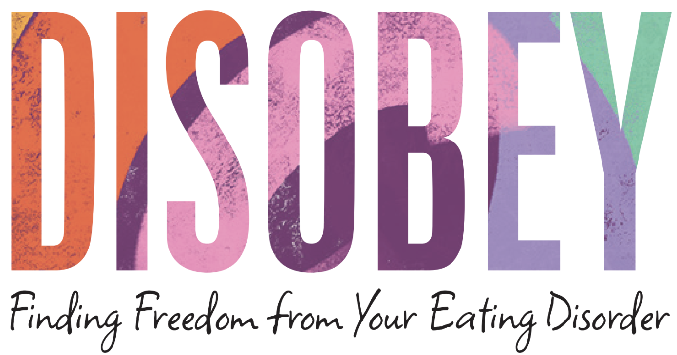 Disobey Your Eating Disorder
