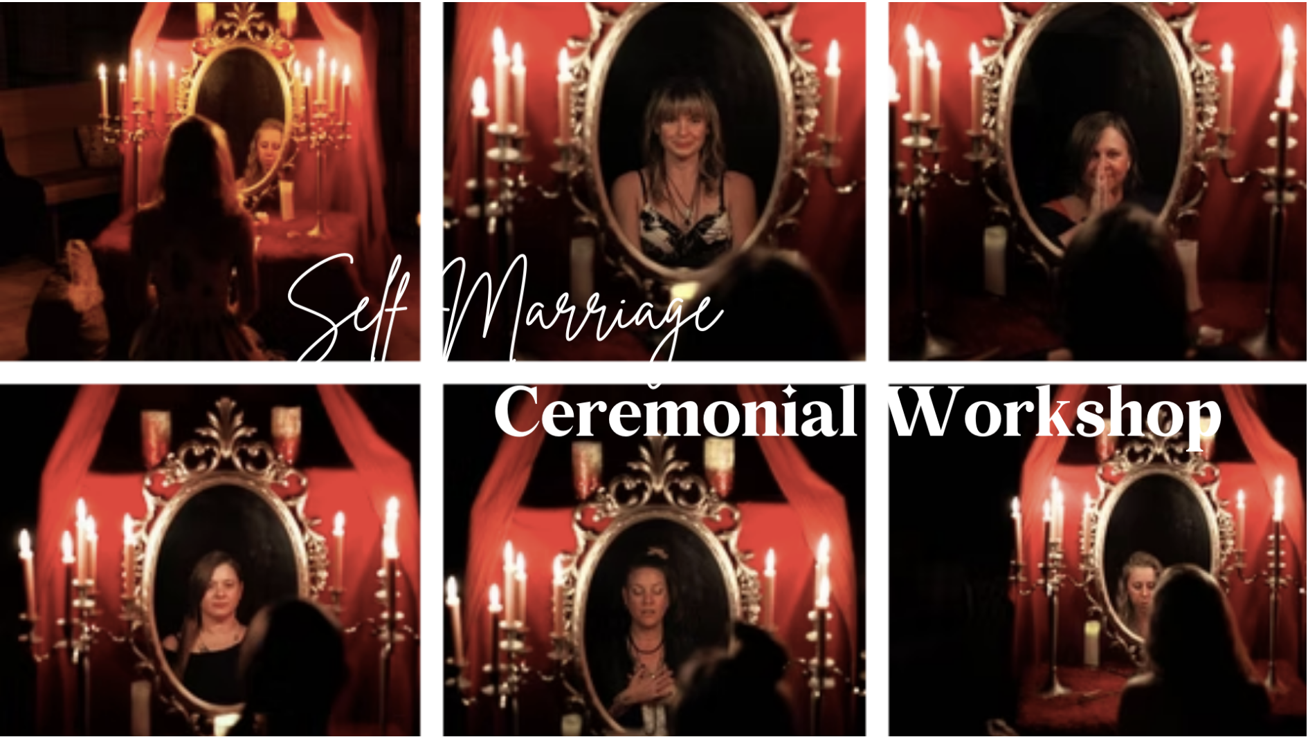 Collage of images from a self marriage ceremonial workshop. The top row shows a woman looking at a mirror surrounded by candles and red drapes; the middle row shows women seated with mirrors and candles behind a red curtain; the bottom row features women sitting in decorative settings with candles and mirrors. The title text on the collage reads "Self Marriage Ceremonial Workshop."