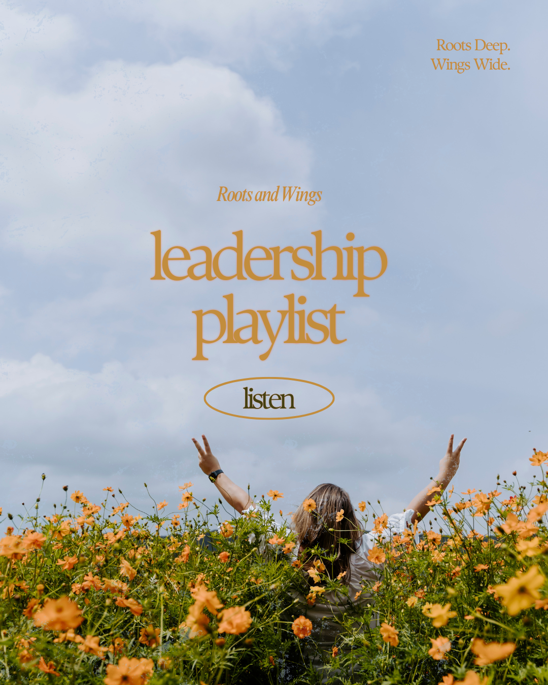A woman with long brown hair stands in a field of orange flowers, raising her arms with peace signs against a cloudy sky, with text overlay about leadership and a playlist.