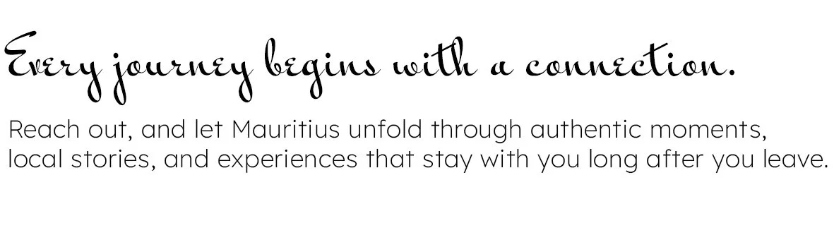 Quote: "Every journey begins with a connection" followed by text encouraging reaching out and experiencing authentic moments in Mauritius.