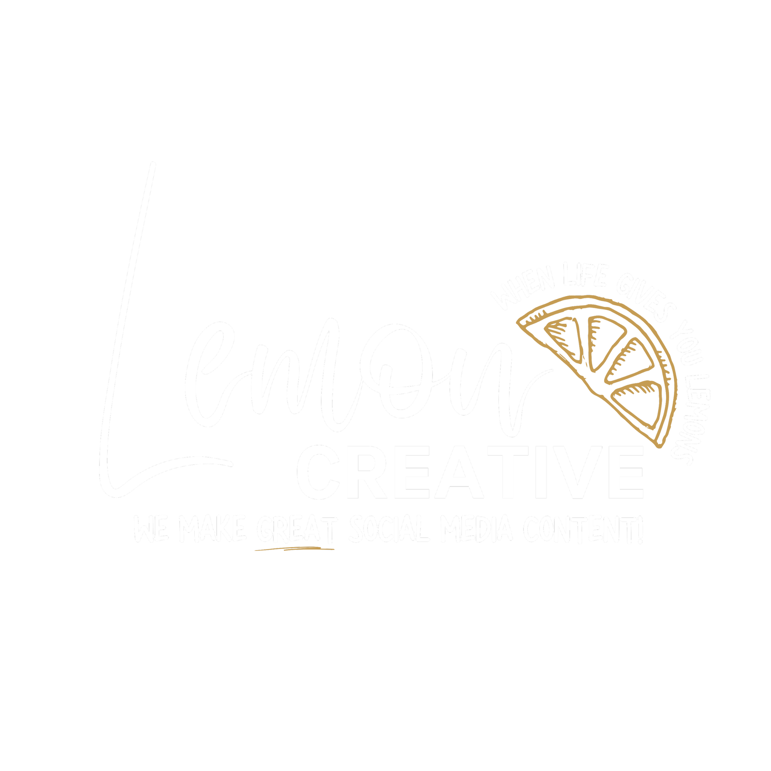 Black background graphic with white and gold text and a lemon wedge illustration. The text reads 'Lemon Creative' with 'Lemon' in a cursive font and 'Creative' in bold uppercase, surrounded by phrases 'When life gives you lemons' and 'We make great social media content!'.