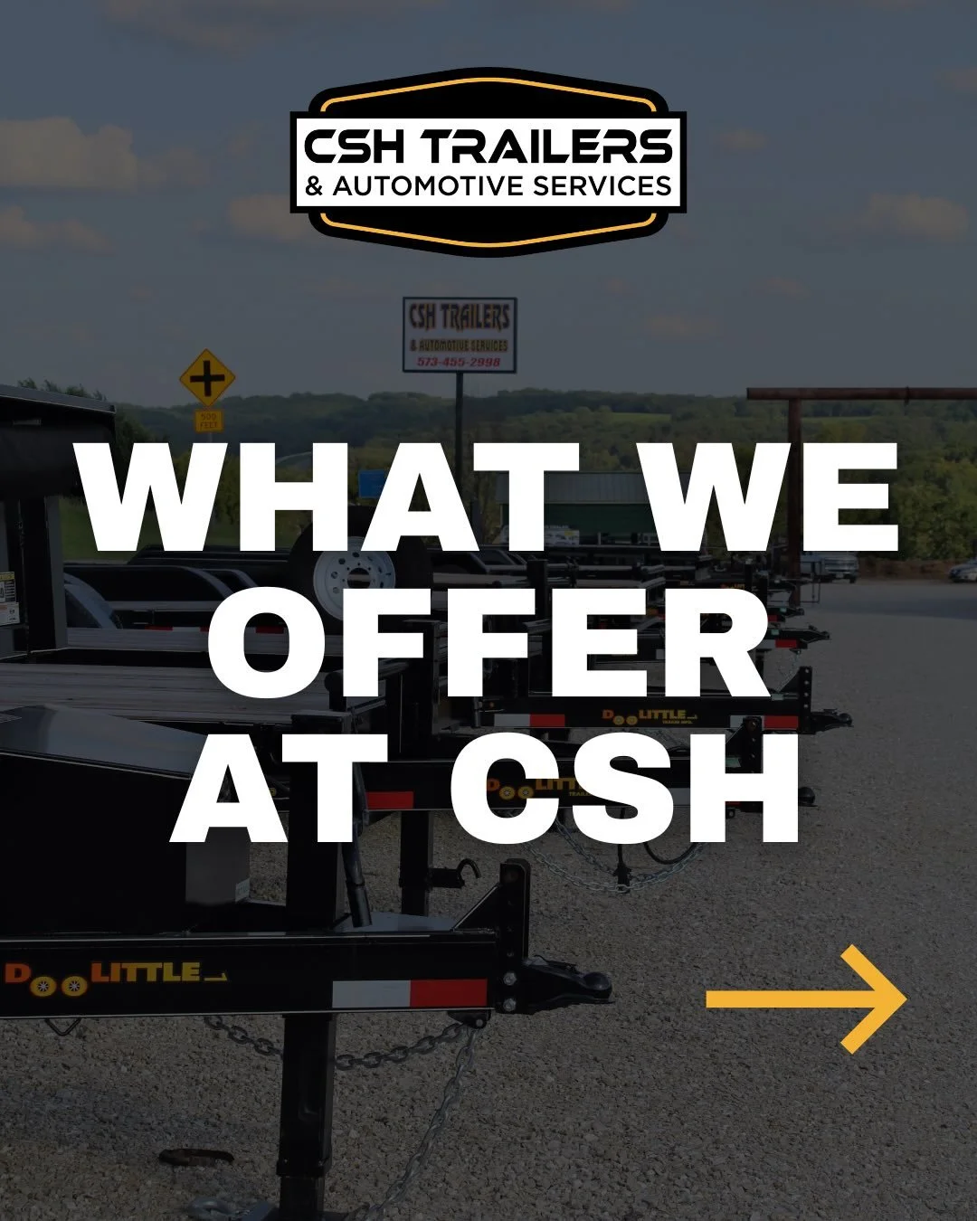 You may be surprised by the depth of services we offer at CSH. We&rsquo;re truly your one-stop shop!

✔ Trailer Sales &amp; Repair
✔ Complete Automotive Repair &amp; Service
✔ Parts &amp; Accessories
✔ Truck Beds
✔ Trailer Hitches
✔ Steel Carports

W