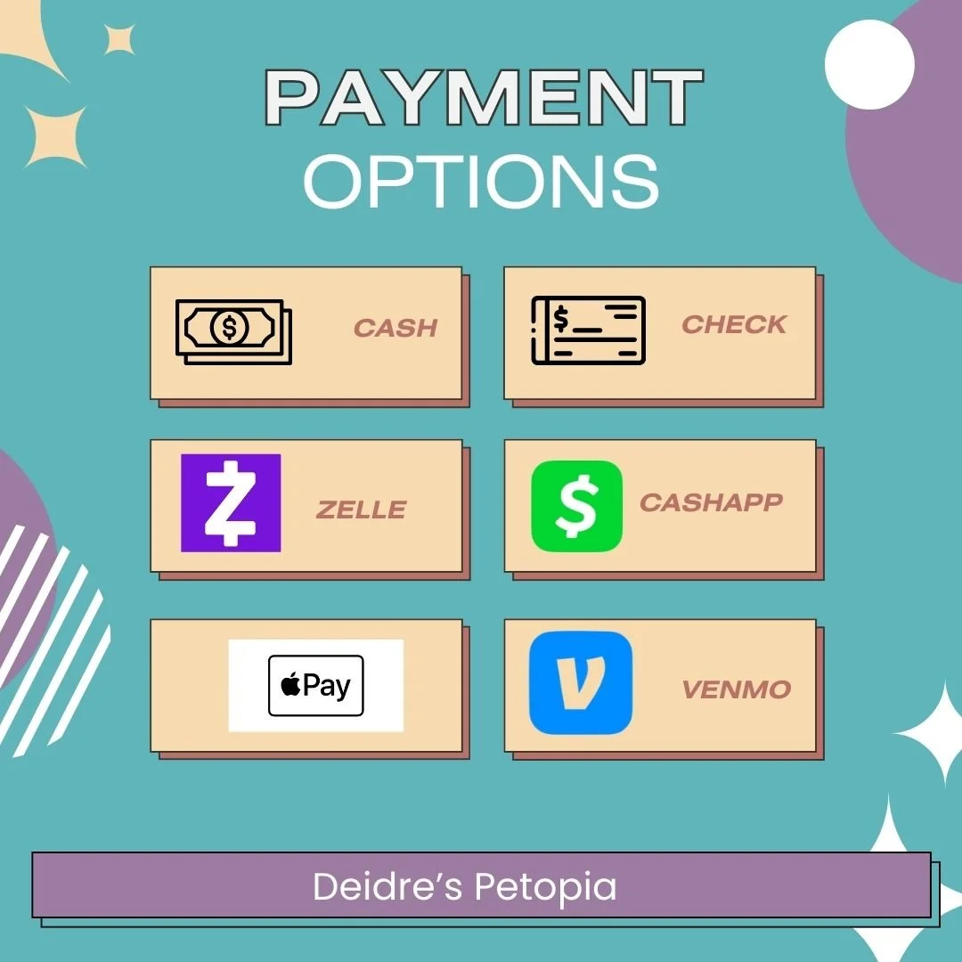 A graphic displaying payment options including cash, check, Zelle, Cash App, Apple Pay, and Venmo for Deidre's Petopia.