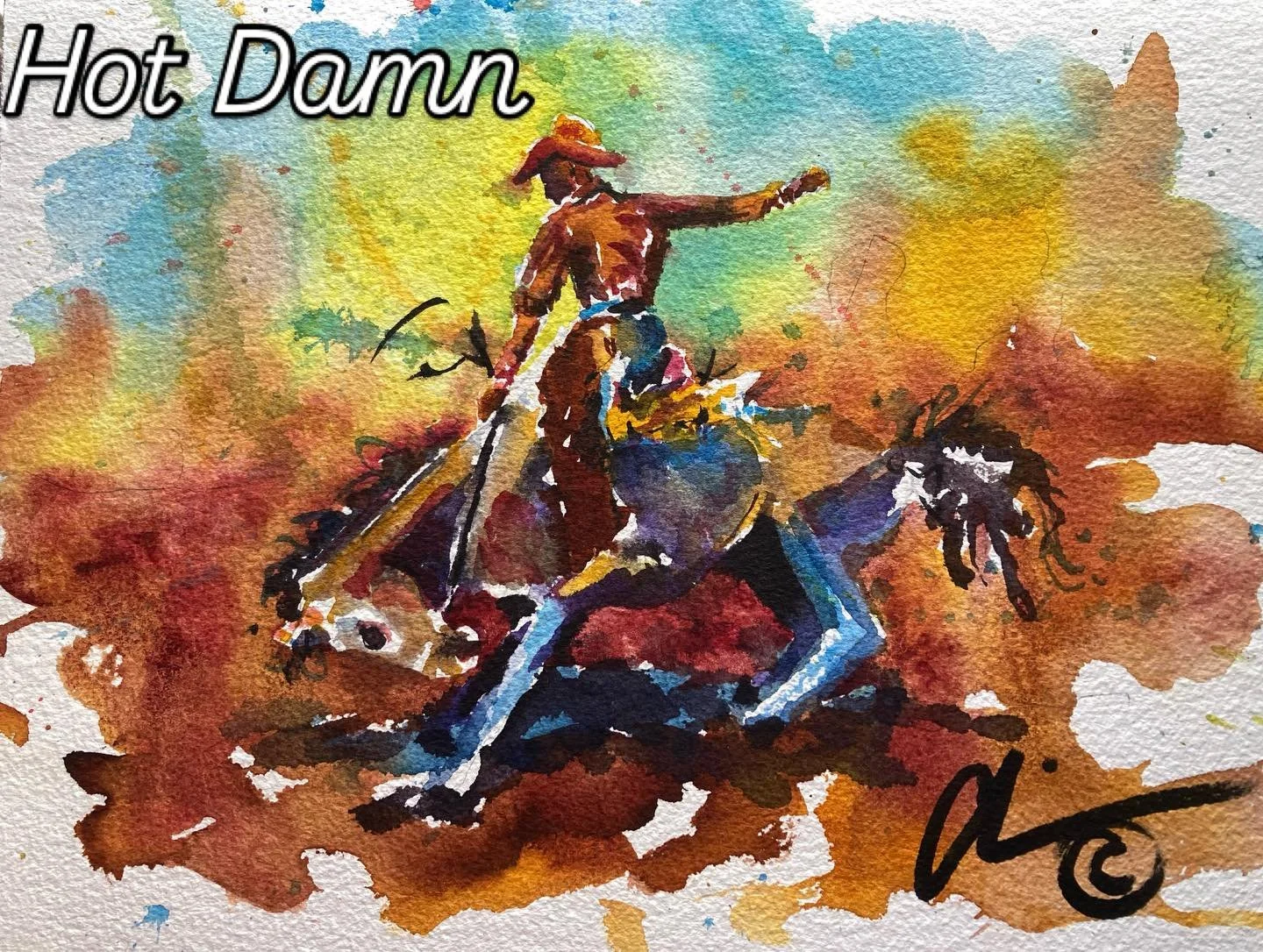 Cowboy up!!! Hot damn water colorchriswakefield,wakefieldarts.com