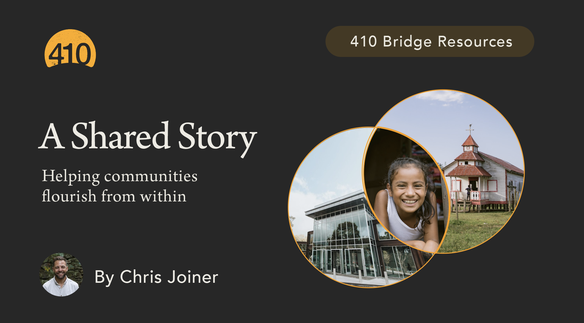 Cover of a book titled 'A Shared Story' with the subtitle 'Helping communities flourish from within' by Chris Joiner. The cover features interlocking circles with images of a smiling girl, a modern building, and a church. The top right corner indicates '410 Bridge Resources.' The background is dark with orange accents.