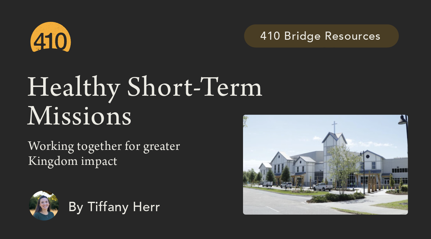 A webpage titled 'Healthy Short-Term Missions' with a subtitle 'Working together for greater Kingdom impact.' The author is Tiffany Herr, with a profile picture of a smiling woman. There is an image of a church building with a parking lot and trees. The webpage has a logo with the number 410 and a brown label that says '410 Bridge Resources.'
