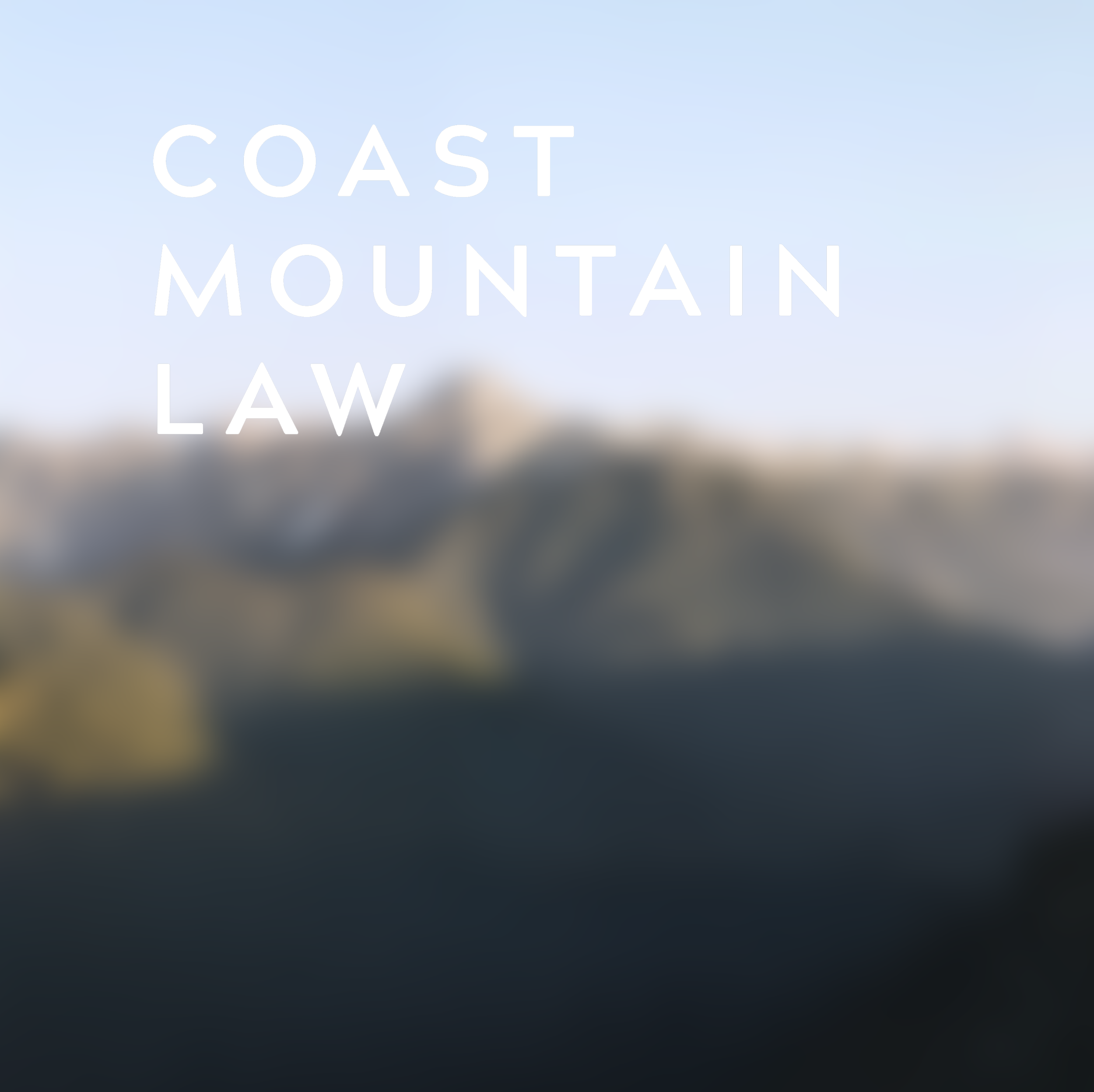 Blurred image of a mountainous landscape with the text 'Coast Mountain Law' overlayed.