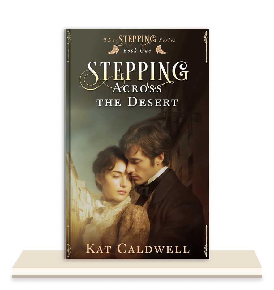 Cover of a book titled 'Stepping Across the Desert' by Kat Caldwell, featuring a man and woman in historical clothing with a desert town background.