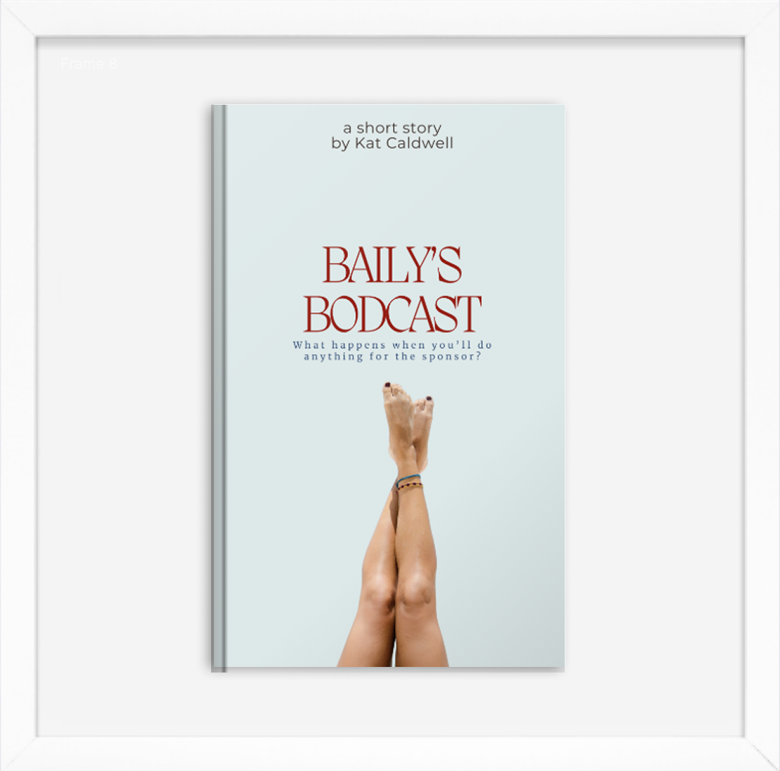 Book cover titled 'Bally's Bodcast' by Kat Caldwell, featuring a photo of crossed legs with sneakers and bracelets against a light background.