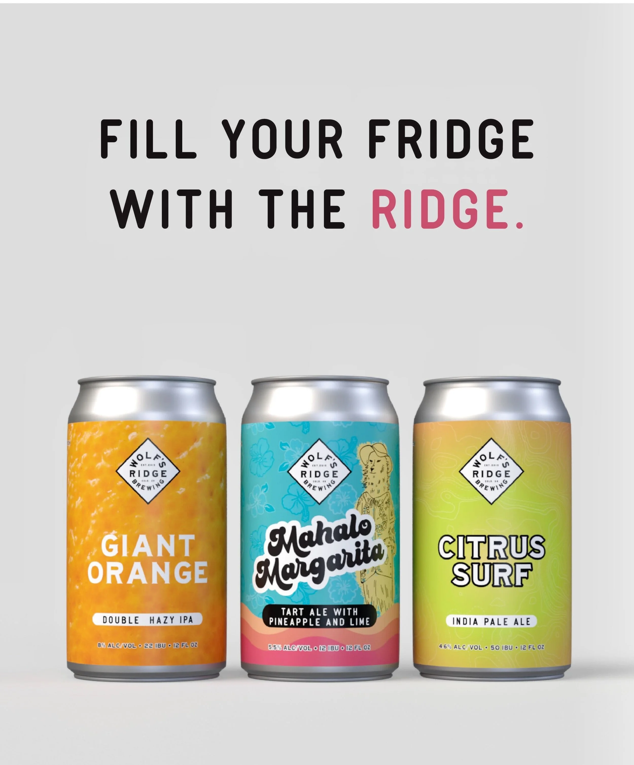 Three colorful cans of beer from Wolf's Ridge Brewing with the text 'Fill your fridge with the ridge.'