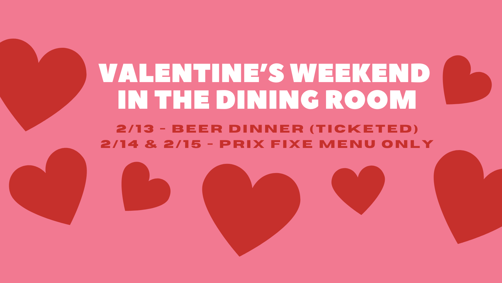 Valentine's Weekend in the Dining Room event poster with pink background and red hearts, announcing beer dinner on February 13, and prix fixe menu on February 14 and 15.