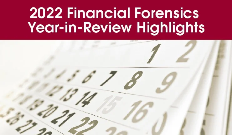 2022 Financial Forensics Year In Review