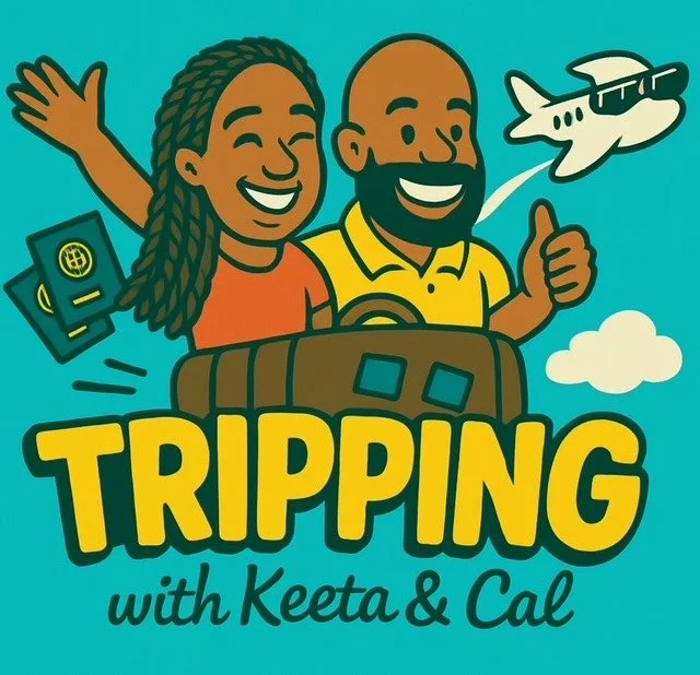 Tripping with Keeta &amp; Cal