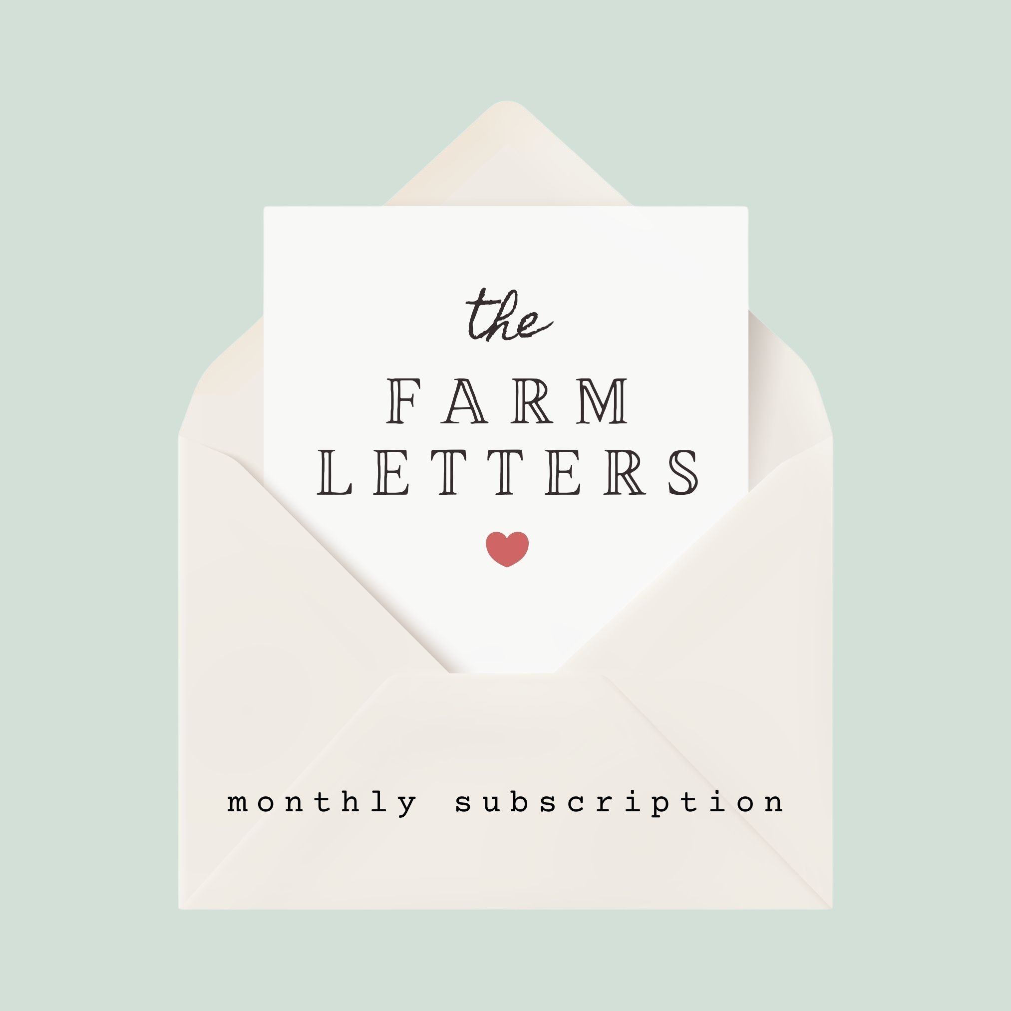 The Farm Letters Monthly Subscription