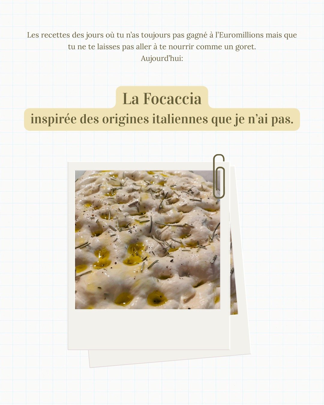 Quantit&eacute;s approximatives (si tu as tr&egrave;s faim ou si tu as d&rsquo;autres personnes dans ton entourage qui ont faim et que tu as l'obligation l&eacute;gale de les nourrir)

&ndash; Environ 500 g de farine
&ndash; Environ 350 ml d&rsquo;ea