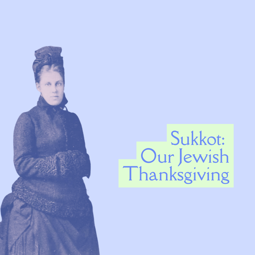 Sukkot: Our Jewish Thanksgiving