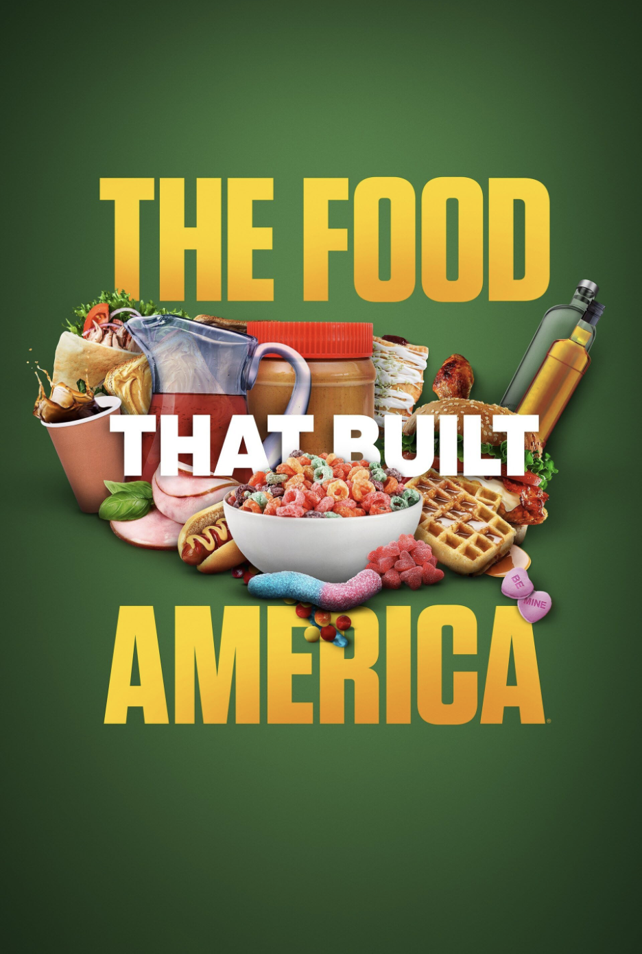 Poster with various American foods like pizza, waffles, candy, hot dog, ice cream, and condiments, with the text 'The food that built America' in bold yellow and white letters.