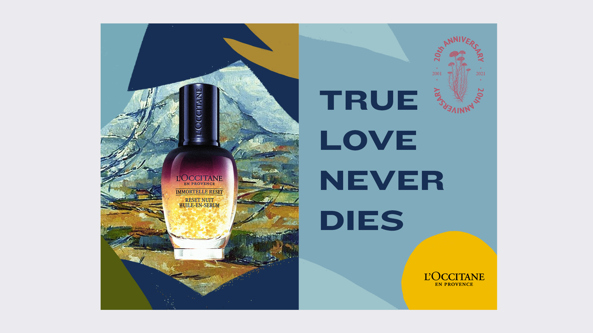 Une publicité pour un produit de soin de la peau de la marque L'Occitane, avec une bouteille de sérum sur un fond artistique représentant un paysage de montagne et un message en anglais: 'True Love Never Dies'. Il y a également une mention du 20ème a