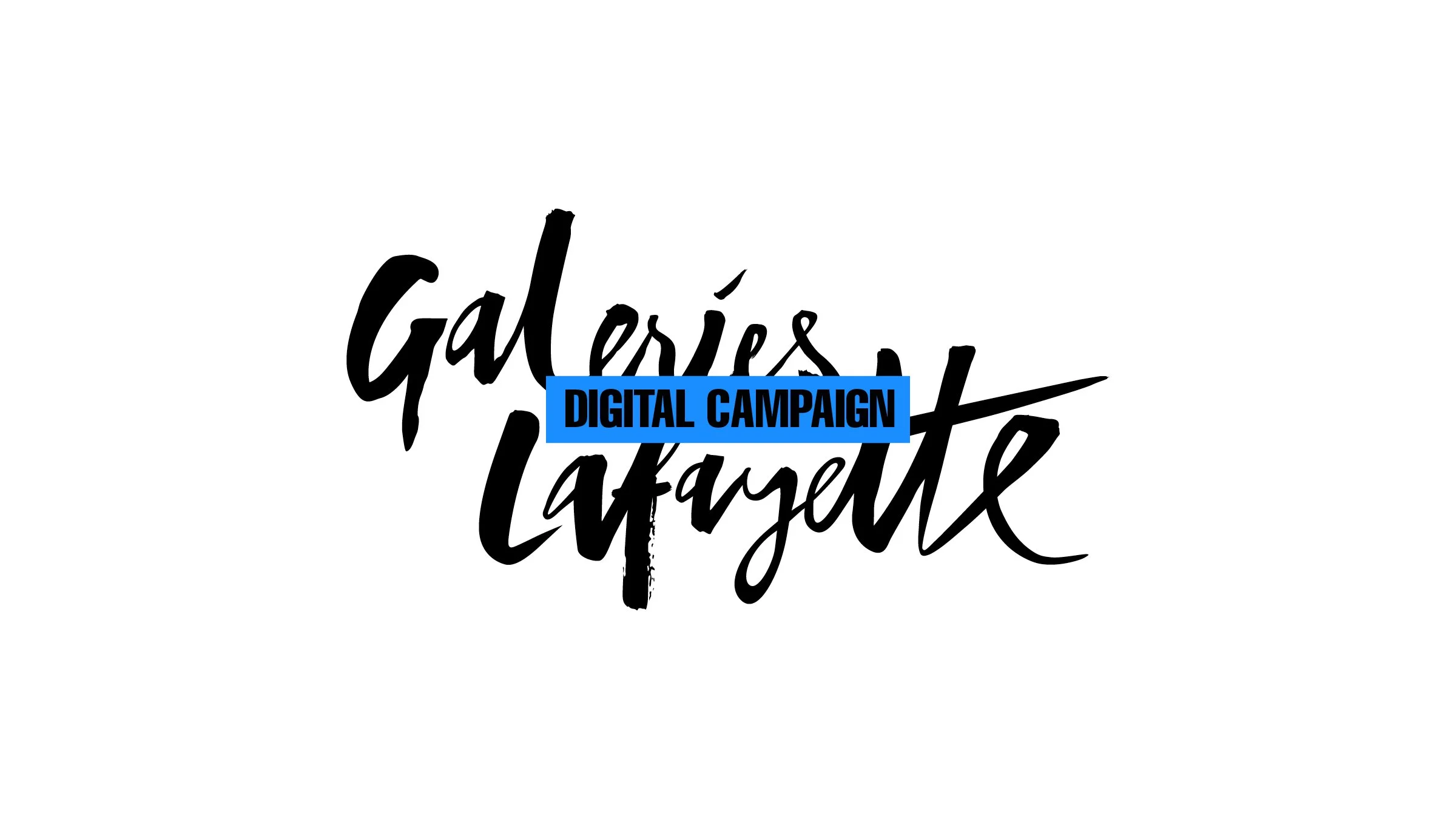 Texte en anglais et en français : 'Galaxies Lafayette' avec un badge bleu disant 'Digital Campaign'