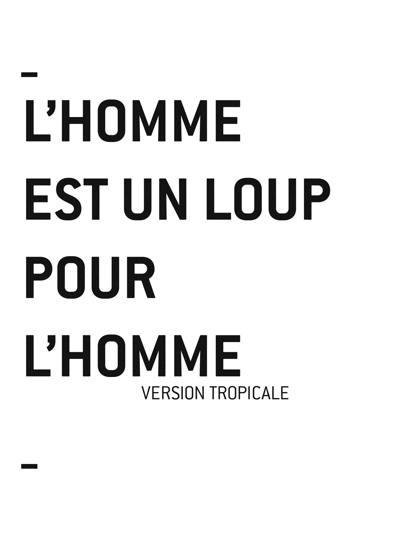 Page de titre d'une police d'écriture noire, avec le texte "L'HOMME EST UN LOUP POUR L'HOMME" et "VERSION TROPICALE" en petit à la fin.