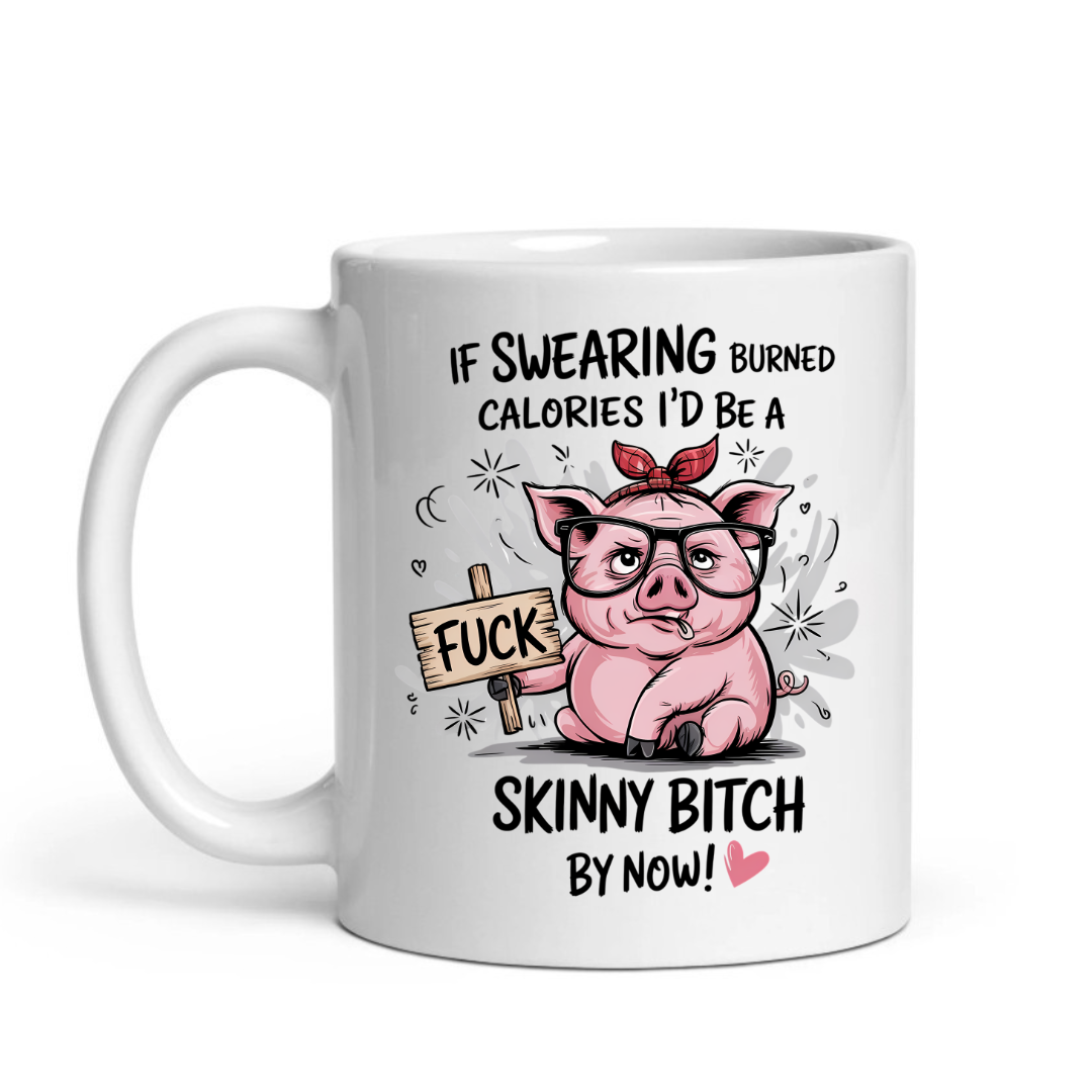 If Swearing Burned Calories" Sarcastic R18 Weight Loss Mug