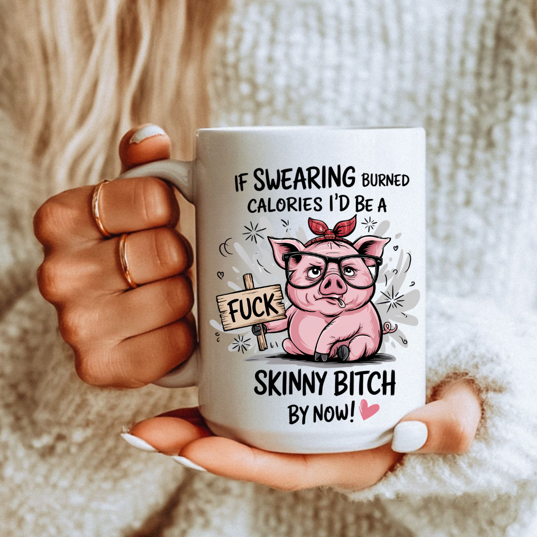 Female holding Swearing Burned Calories unique coffee mug, highlighting the "Skinny Bitch" design, from Coffee and Moo.