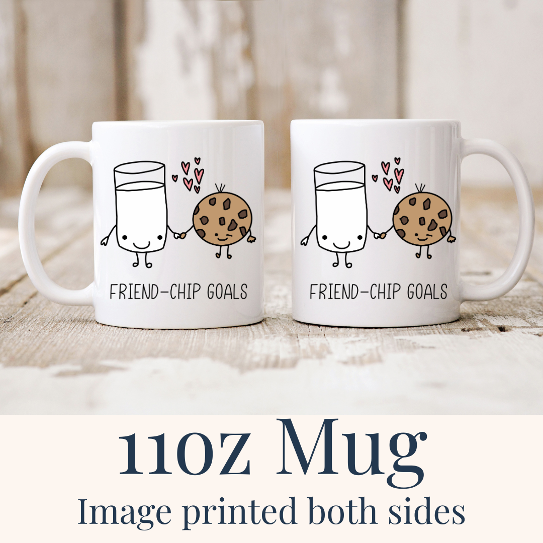 11oz Friend-chip Goals ceramic mug, with the cute cookie and milk bestie design visible on both sides, from Coffee and Moo.