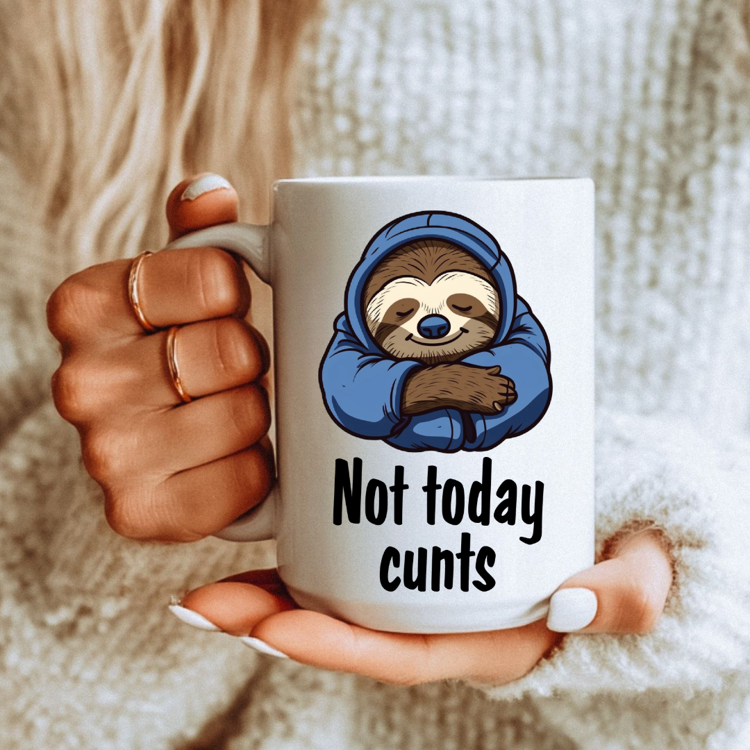 Female holding Not Today Cunts unique coffee mug, highlighting the sloth in a hoodie design, from Coffee and Moo.